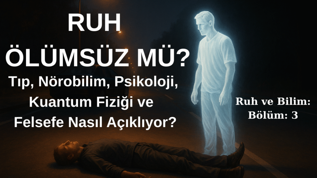 Geçerli görsel: Ruh Ölümsüz müdür? Ruh nedir? Bilim ruhu nasıl açıklıyor?